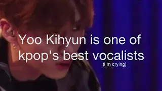 Yoo Kihyun is one of kpop's best vocalists