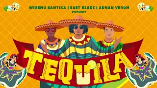 Whisnu Santika X East Blake X Adnan Veron  - Tequila (Official Audio)