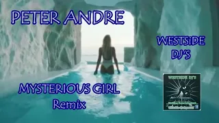 PETER ANDRE - MYSTERIOUS GIRL (Remix) WESTSiDE DJ'S