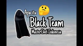 Apa itu BlackTeam MasterChef Indonesia ?