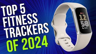 Top 5 BEST Fitness Trackers of 2024