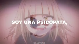 Está canción le queda perfectamente a Himiko Toga