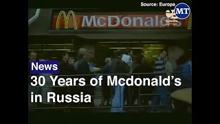 McDonald’s First Opened in Russia 30 Years Ago | The Moscow Times