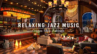 Relaxing Jazz Instrumental Music for Working,Studying ☕ Sweet Jazz Music & Cozy Coffee Shop Ambience