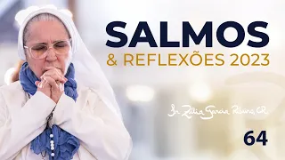 Ir. Zélia - Salmo 64 e Reflexão