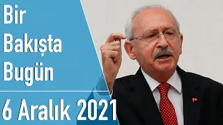 Türkiye ve dünya gündeminde neler oldu? İşte Bir Bakışta Bugün | 6 Aralık 2021