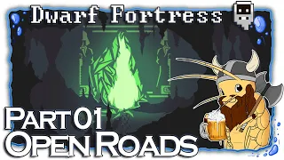 Dwarf Fortress | Amtulon | Openroads | Part 01 [Let'sPlay]