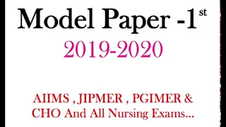 Model Paper -1st  for AIIMS( All )  & Other Nursing Exams of JIPMER, PGIMER, CHO of 2019-2020