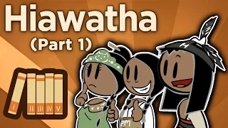 Hiawatha - The Great Law of Peace - Extra History - Part 1