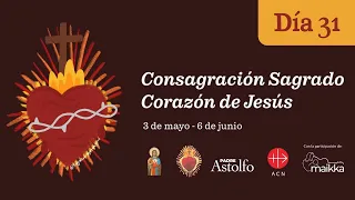 Consagración al Sagrado Corazón - Día 31