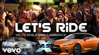 FAST AND FURIOUS X | Let's Ride (Official Music Video) | YG, Ty Dolla $ign, Lambo4oe | Tokyo Drift