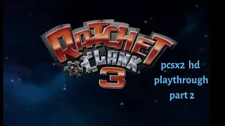 ratchet and clank 3 ps2 hd pcsx2 playthrough part 2