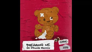 Topic feat. A7S - Breaking Me (Dr Phunk Remix)