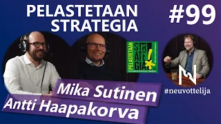 #neuvottelija 99 – Pelastetaan strategia! (Mika Sutinen Antti Haapakorva)