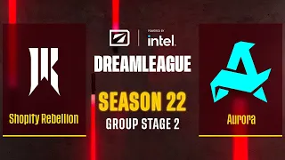 Dota2 - Shopify Rebellion vs Aurora - Game 2 - DreamLeague Season 22 - Group Stage 2