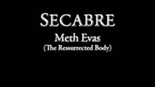 Secabre - Meth Evas (The Resurrected Body)