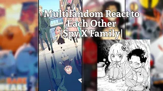 Multifandom React to Each Other |Spy X Family||2/4|(Gacha Reaction)