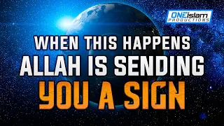 WHEN THIS HAPPENS, ALLAH IS SENDING YOU A SIGN!