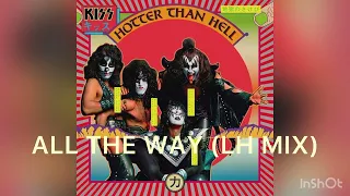 KISS - Hotter Than Hell - 06 All The Way (LH Mix)