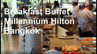 Breakfast Buffet Millennium Hilton Bangkok Hotel | Incredible sections | Great value | Thailand