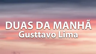 Gusttavo Lima - Duas Da Manhã (LETRA)