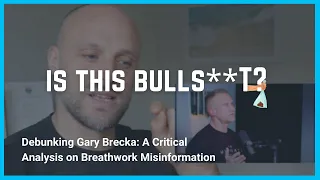 Debunking Gary Brecka: A Critical Analysis on Breathwork Misinformation