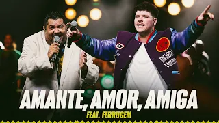 Marquinhos Sensação e Ferrugem - Amante, Amor, Amiga (Pintando o Samba de Prateado)