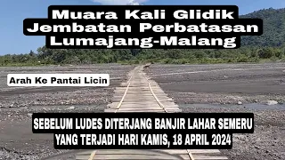Jembatan Muara Kali Glidik Sebelum Ludes Diterjang Banjir Lahar Semeru, Arah Ke Pantai Licin 2024