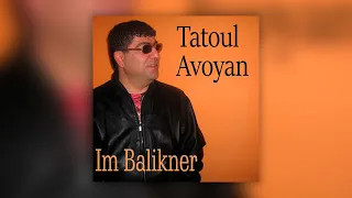 Tatul Avoyan - Im Balikner | Армянская музыка | Armenian music | Հայկական երաժշտություն