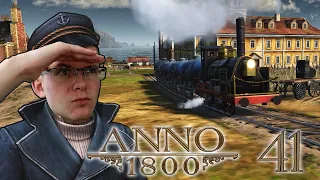 ANNO 1800 #41 -- Tüff-Tüff! AUSBAU des Schienennetzes!!!