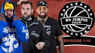 The No Jumper Show Ep. 110