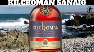 Kilchoman Sanaig Single Malt Scotch Whisky Review