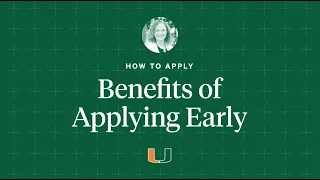 Benefits of Applying Early