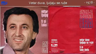 Andrija Ojdanic Era - Vetar duva, ljuljaju se ruze - (Audio 1978)