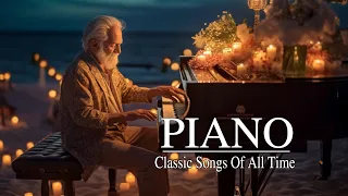 30 Most Famous Classical Piano Pieces - Best Beautiful Relaxing Piano Love Songs Of All Time