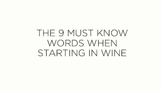 Wine Basics: The 9 Keywords you must know