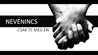 Nevenincs - Csak Te meg Én (OFFICIAL AUDIO)