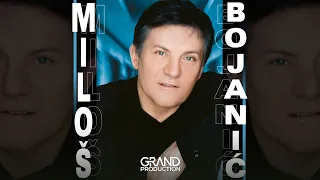 Milos Bojanic - Ako ima Boga - (Audio 2002)