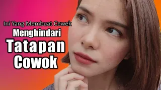 Hal Yang Membuat Cewek Menghindari Tatapan Cowok