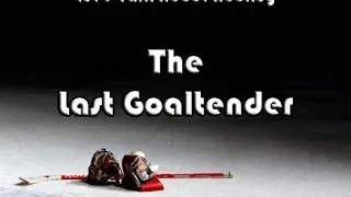 Let's Talk About Hockey (The Last Goaltender)