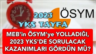 2023 YKS Tayfa ‼️ MEB'in ÖSYM'ye YOLLADIĞI,2023 YKS'DE SORULACAK KAZANIMLARI GÖRDÜN MÜ ???