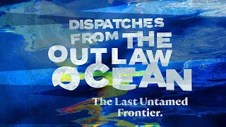 The Outlaw Ocean: Ep. 4 | THE MAGIC PIPE