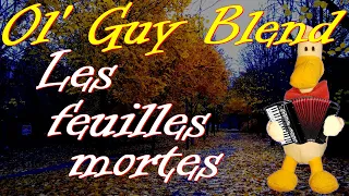 Ol’ Guy Blend  – Le feuilles mortes (Yves Montand)  "clipé" par Guy Leblond