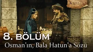 Osman'ın, Bala Hatun'a sözü - Kuruluş Osman 8. Bölüm