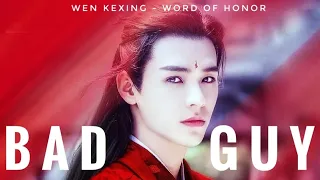 BAD GUY - Wen Kexing ~ word of honor ~ 山河令