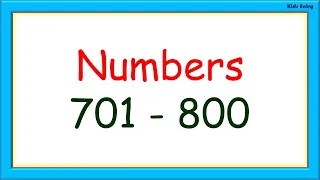 Learn Numbers From 701 - 800 With Spelling | Learn Numbers From 701 - 800 |Number Count 701 - 800