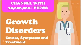 Growth Disorders - Causes, Symptoms and Treatment