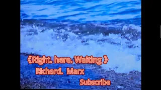 一首英文版，是全球经典浪漫情歌《此情可待》演唱   理查德.马克斯。my favorite song《Right here waiting》Richard  Marx