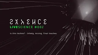 LIVESCIENCE 002 | is this techno? - bitwig, mixing, final touches.