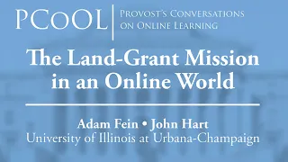 PCoOL | John Hart & Adam Fein - The Land Grant Mission in an Online World | Nov 8, 2017